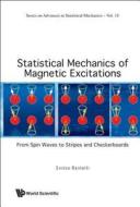 Statistical Mechanics Of Magnetic Excitations: From Spin Waves To Stripes And Checkerboards di Rastelli Enrico edito da World Scientific
