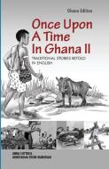 Once Upon A Time In Ghana. Second Edition di Anna Cottrell, Agbotaduah Togbi Kumassah edito da Afram Publications