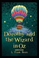 Dorothy And The Wizard In Oz di Frank Baum L. Frank Baum edito da Independently Published