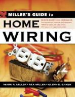 Miller\'s Guide To Home Wiring di Rex Miller, Mark R. Miller, Glenn E. Baker edito da Mcgraw-hill Education - Europe