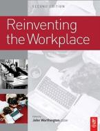 Reinventing the Workplace di John Worthington edito da Architectural Press