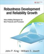 Robustness Development And Reliability Growth di John P. King, William S. Jewett edito da Pearson Education (us)