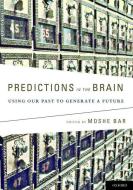 Predictions in the Brain: Using Our Past to Generate a Future edito da OXFORD UNIV PR