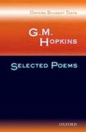 Oxford Student Texts: G.M. Hopkins: Selected Poems di Peter Feeney edito da OUP Oxford