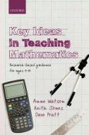 Key Ideas in Teaching Mathematics di Anne Watson, Keith Jones, Dave Pratt edito da Oxford University Press