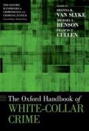 The Oxford Handbook of White-Collar Crime di Shanna van Slyke edito da OUP USA