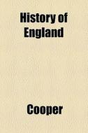 History Of England di James Cooper edito da General Books Llc