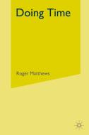 Doing Time di Roger Matthews edito da Palgrave Macmillan
