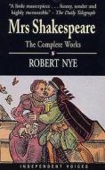 Mrs. Shakespeare di Robert Nye edito da Profile Books Ltd