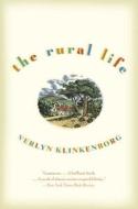The Rural Life di Verlyn Klinkenborg edito da BACK BAY BOOKS