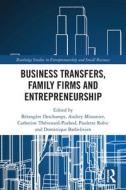 Business Transfers, Family Firms And Entrepreneurship edito da Taylor & Francis Ltd