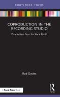 Coproduction In The Recording Studio di Rod Davies edito da Taylor & Francis Ltd