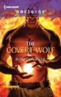 The Covert Wolf di Bonnie Vanak edito da Harlequin