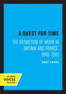 A Quest For Time di Gary Cross edito da University Of California Press