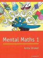 Mental Maths 1 di Anita Straker edito da Cambridge University Press
