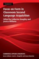 Focus on Form in Classroom Second Language Acquisition edito da Cambridge University Press