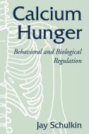 Calcium Hunger di Jay Schulkin edito da Cambridge University Press