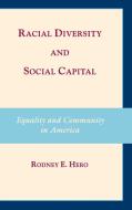 Racial Diversity and Social Capital di Rodney E. Hero edito da Cambridge University Press