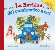 La Navidad del Camioncito Azul (Little Blue Truck's Christmas Spanish Edition) di Alice Schertle edito da HOUGHTON MIFFLIN