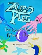 Zale's Tales: The Quest for the Magic Pearl di Everett Taylor edito da Ever Wonder Books