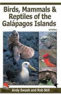 Birds, Mammals, and Reptiles of the Galapagos Islands di Andy Swash, Rob Still edito da Bloomsbury Publishing PLC