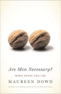 Are Men Necessary? di Maureen Dowd edito da Headline Publishing Group