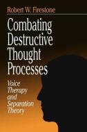 Combating Destructive Thought Processes di Robert W. Firestone edito da SAGE Publications, Inc