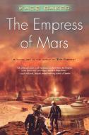 The Empress of Mars di Kage Baker edito da St. Martins Press-3PL