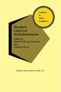Rhodium Catalyzed Hydroformylation edito da Springer Netherlands