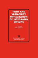 Yield and Variability Optimization of Integrated Circuits di Jian Cheng Zhang, M. A. Styblinski edito da Springer US