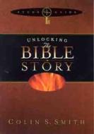 Unlocking The Bible Story di Colin Smith edito da Moody Press,u.s.