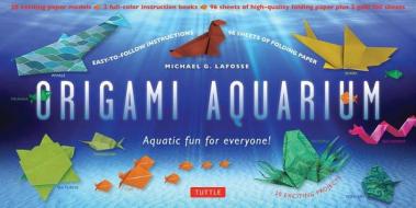 Origami Aquarium Kit di Michael G. LaFosse edito da Tuttle Publishing