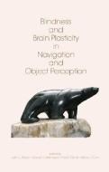 Blindness and Brain Plasticity in Navigation and Object Perception edito da Taylor & Francis Inc