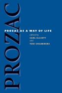 Prozac as a Way of Life edito da UNIV OF NORTH CAROLINA PR