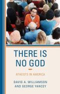 There Is No God di David A. Williamson, George Yancey edito da Rowman & Littlefield