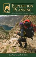 NOLS Expedition Planning di Dave Anderson, Molly Absolon edito da Stackpole Books