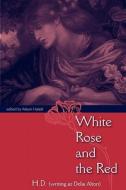 White Rose and the Red di H D edito da UNIV PR OF FLORIDA