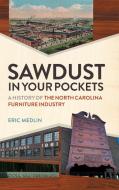 Sawdust In Your Pockets di Eric Medlin edito da University Of Georgia Press