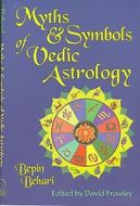 Myths & Symbols of Vedic Astrology di Bepin Behari edito da LOTUS PR