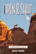 Open & Shut di Edward Donovan edito da Blackdog Press