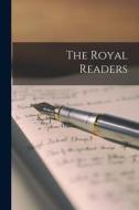 The Royal Readers [microform] di Anonymous edito da LIGHTNING SOURCE INC