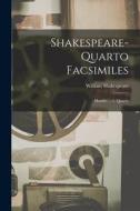 Shakespeare-quarto Facsimiles: Hamlet ... 1. Quarto di William Shakespeare edito da LEGARE STREET PR