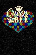 Queen Bee: Autism Awareness Puzzle Lined Notebook and Journal Composition Book Diary Gift di Queen Bee Autisms Journals edito da INDEPENDENTLY PUBLISHED