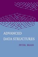 Advanced Data Structures di Peter Brass edito da Cambridge University Press