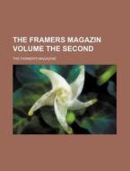 The Framers Magazin Volume the Second di The Farmer Magazine edito da Rarebooksclub.com