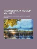 The Missionary Herald Volume 55 di American Board of Missions edito da Rarebooksclub.com