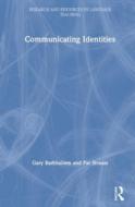 Communicating Identities di Gary Barkhuizen, Pat Strauss edito da Taylor & Francis Ltd