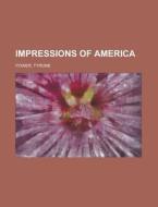 Impressions Of America di Tyrone Power edito da Rarebooksclub.com