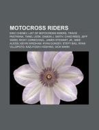 Motocross Riders: Eric Cheney, List Of M di Books Llc edito da Books LLC, Wiki Series
