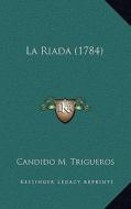 La Riada (1784) di Candido M. Trigueros edito da Kessinger Publishing